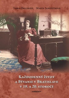 obal knihy Každodenný život a bývanie v Bratislave v 19. a 20. storočí