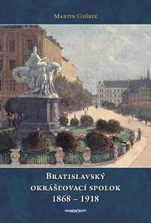 obal knihy Bratislavský okrášľovací spolok<br />1868 – 1918
