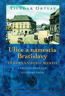 obal knihy Ulice a námestia Bratislavy — Ferdinandovo mesto