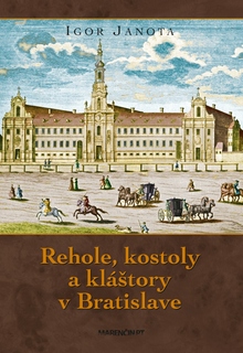 obal knihy Rehole, kostoly a kláštory v Bratislave<br />2. vydanie