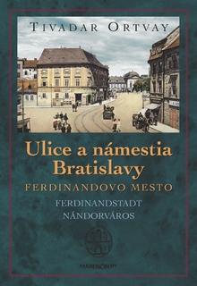 obal knihy Ulice a námestia Bratislavy - Ferdinandovo mesto<br />2. vydanie