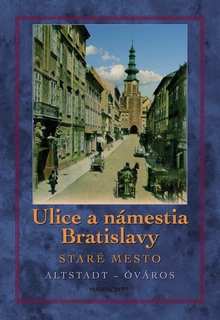 obal knihy Staré mesto<br />Ulice a námestia Bratislavy