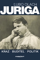 obal knihy Juriga|kňaz, buditeľ, politik