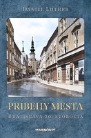 obal knihy Príbehy mesta|Bratislava 20. storočia