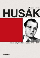 obal knihy Husák • Mladé roky Gustáva Husáka 1913 – 1939