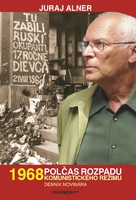 obal knihy 1968 – Polčas rozpadu komunistického režimu – Denník novinára