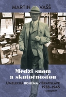 obal knihy Medzi snom a skutočnosťou|Umelecká bohéma v Bratislave 1938 – 1945
